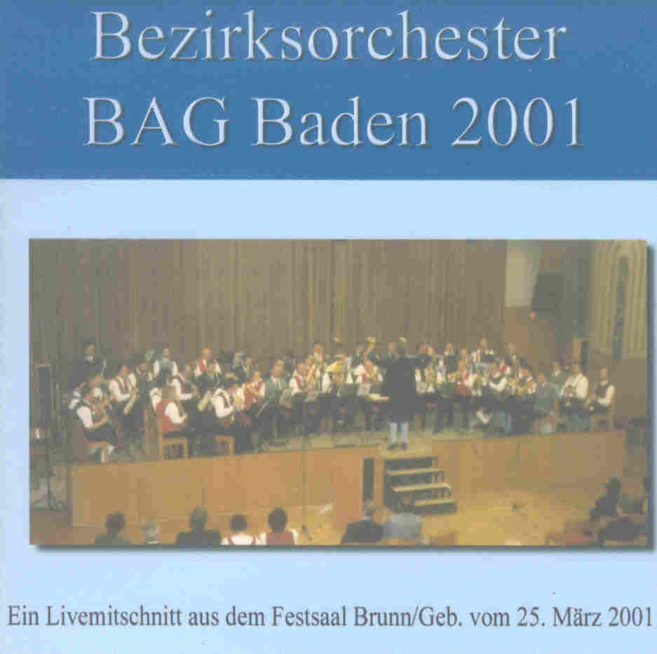 Bezirksblasorchester BAG Baden und Umgebung Live 2001 - cliquer ici