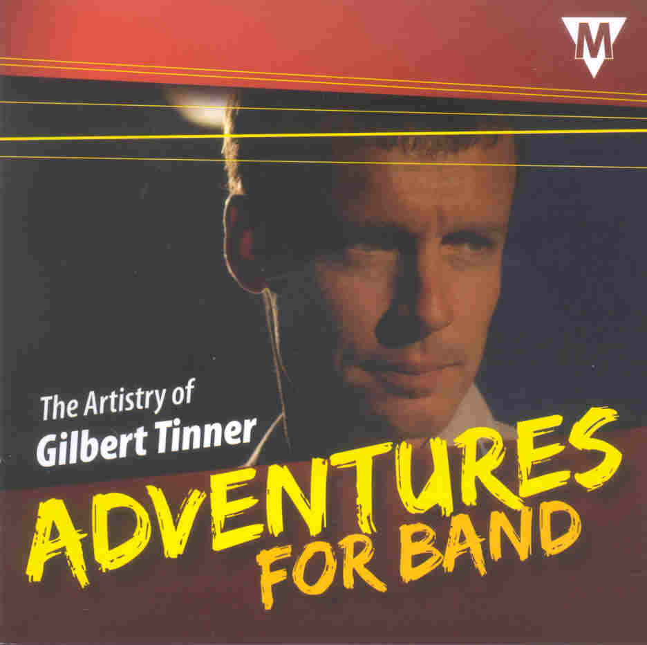 Adventures for Band: The Artistry of Gilbert Tinner - cliquer ici