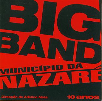 10 anos: Big Band Municipio da Nazare - cliquer ici