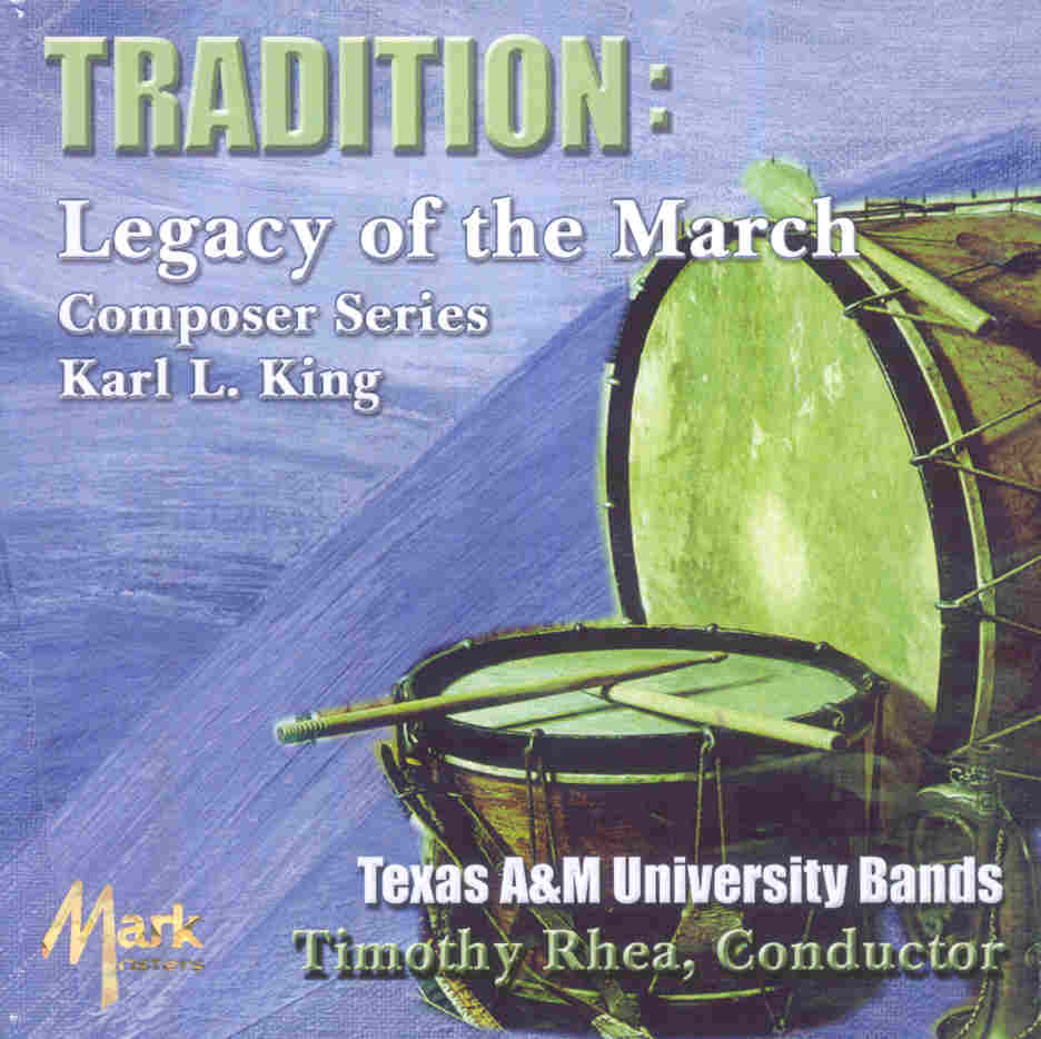 Tradition: Legacy of the March Composer Series Karl L. King - cliquer ici