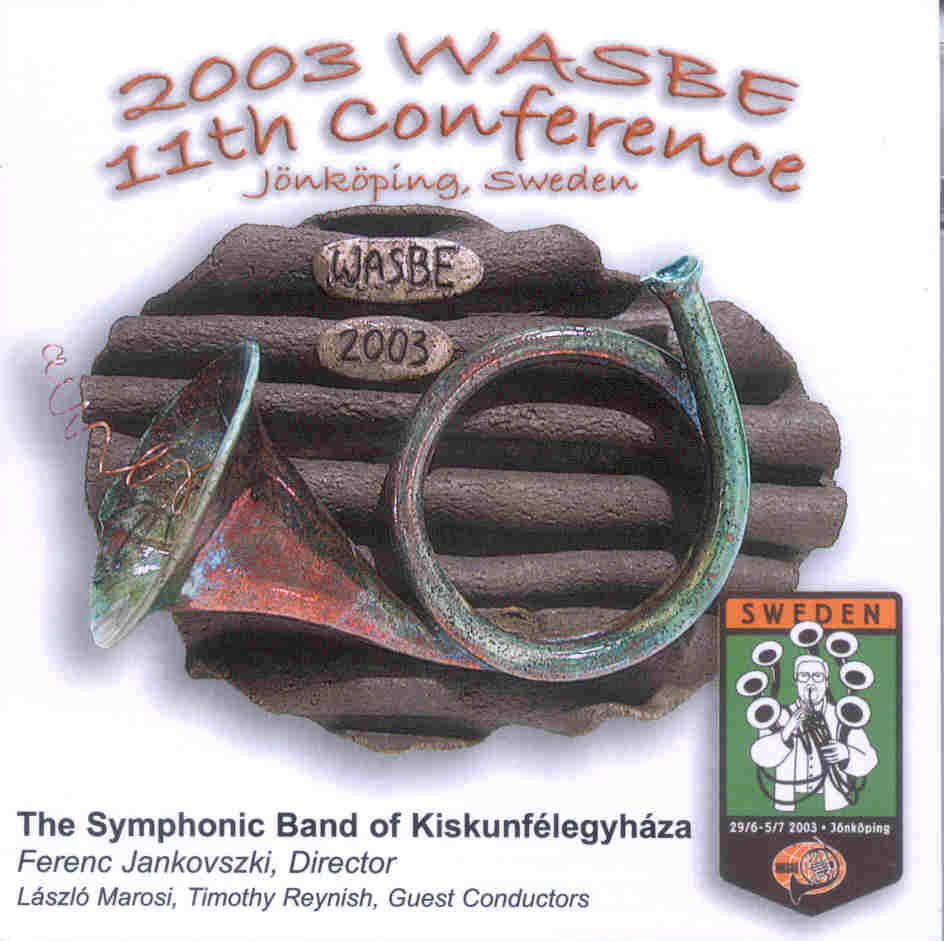 2003 WASBE Jnkping, Sweden: The Symphonic Band of Kiskunflegyhza - cliquer ici
