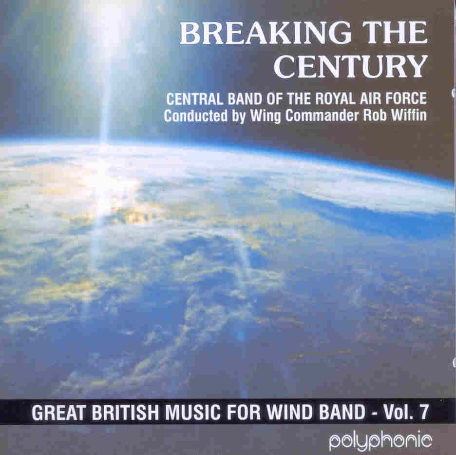 Great British Music for Wind Band #7: Breaking the Century - cliquer ici