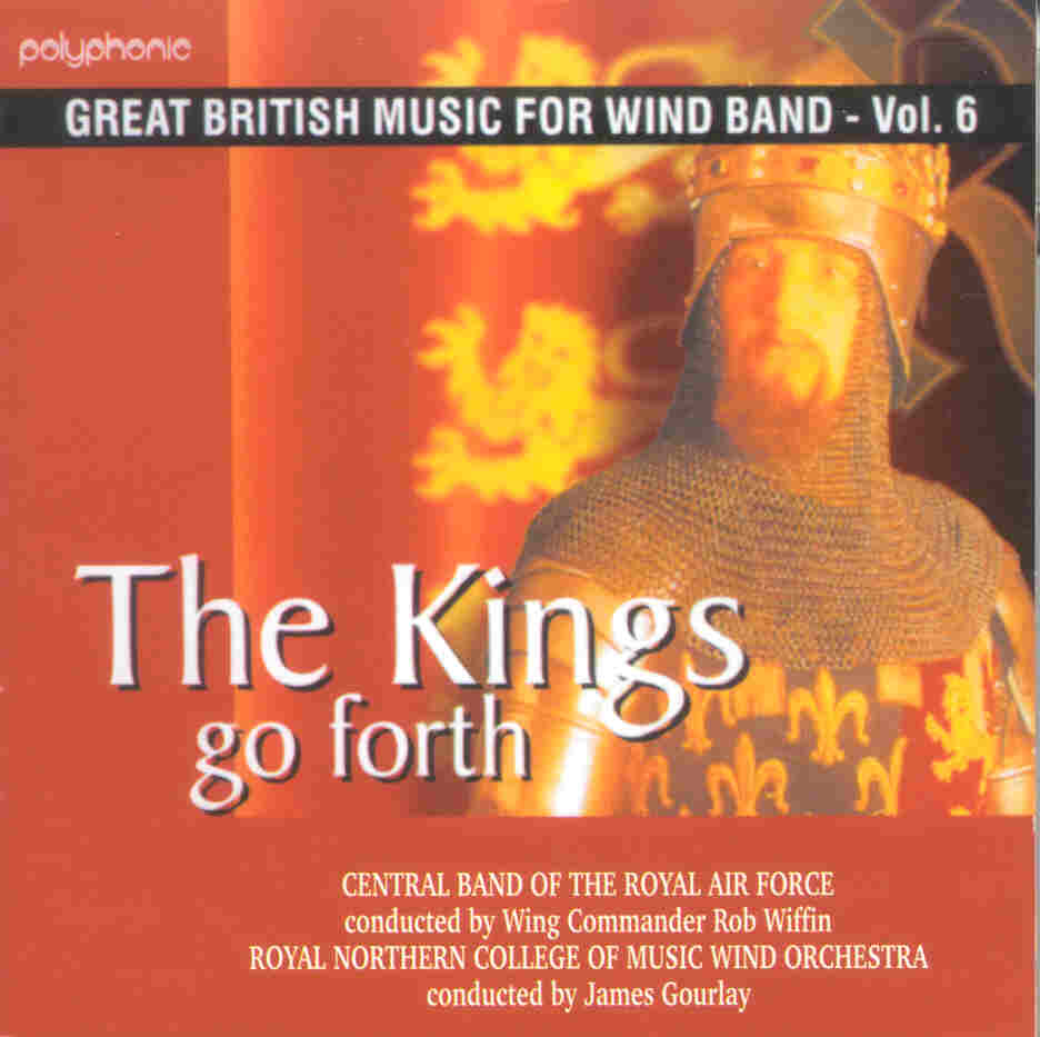 Great British Music for Wind Band #6: The Kings Go Forth - cliquer ici