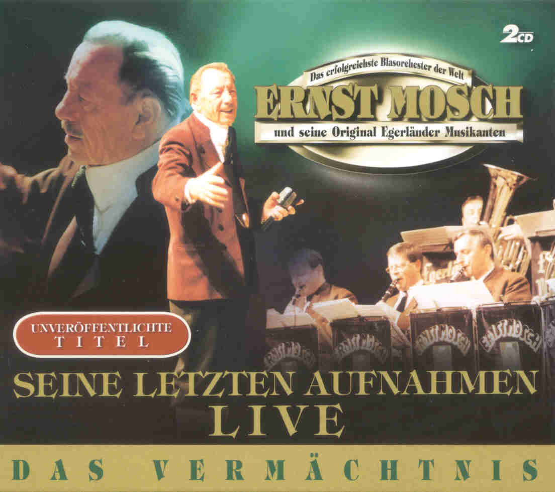 Ernst Mosch: Das Vermchtnis - Seine letzten Aufnahmen Live - cliquer ici
