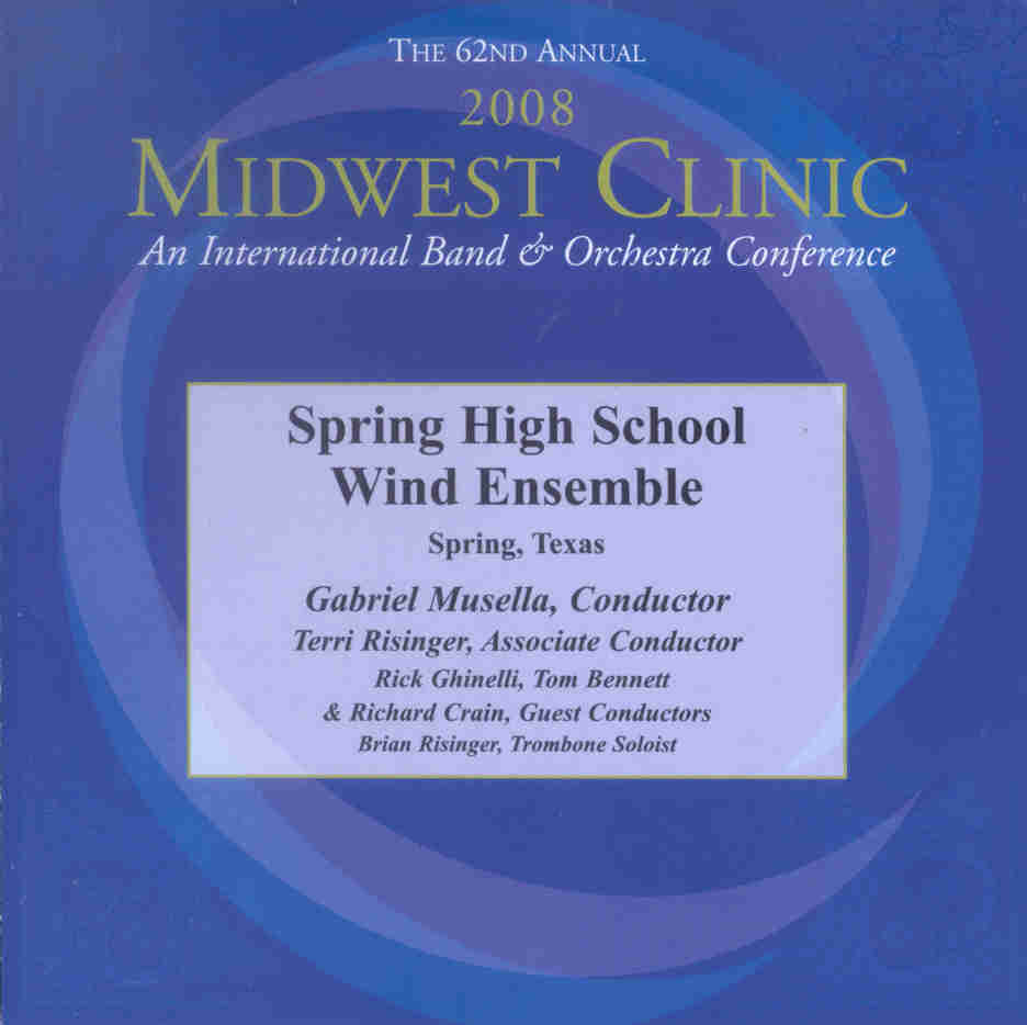2008 Midwest Clinic: Spring High School Wind Ensemble - cliquer ici