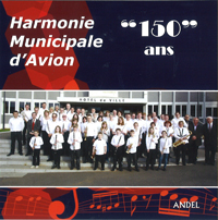 Harmonie Municipale d'Avion: "150" ans - cliquer ici