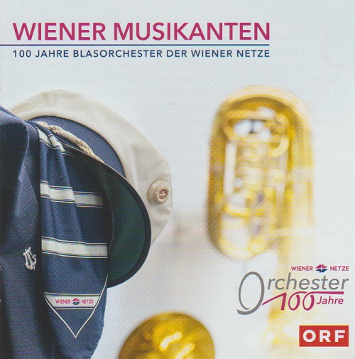 Wiener Musikanten: 100 Jahre Blasorchester der Wiener Netze - cliquer ici