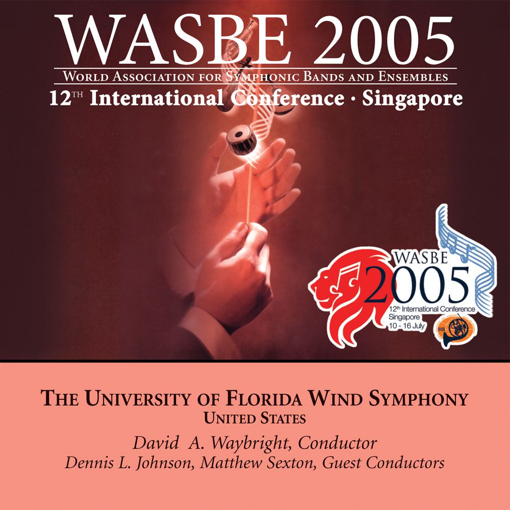 2005 WASBE Singapore: The University of Florida Wind Symphony - cliquer ici