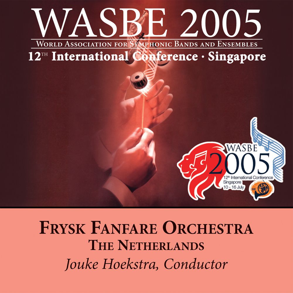 2005 WASBE Singapore: Frysk Fanfare Orchestra - cliquer ici