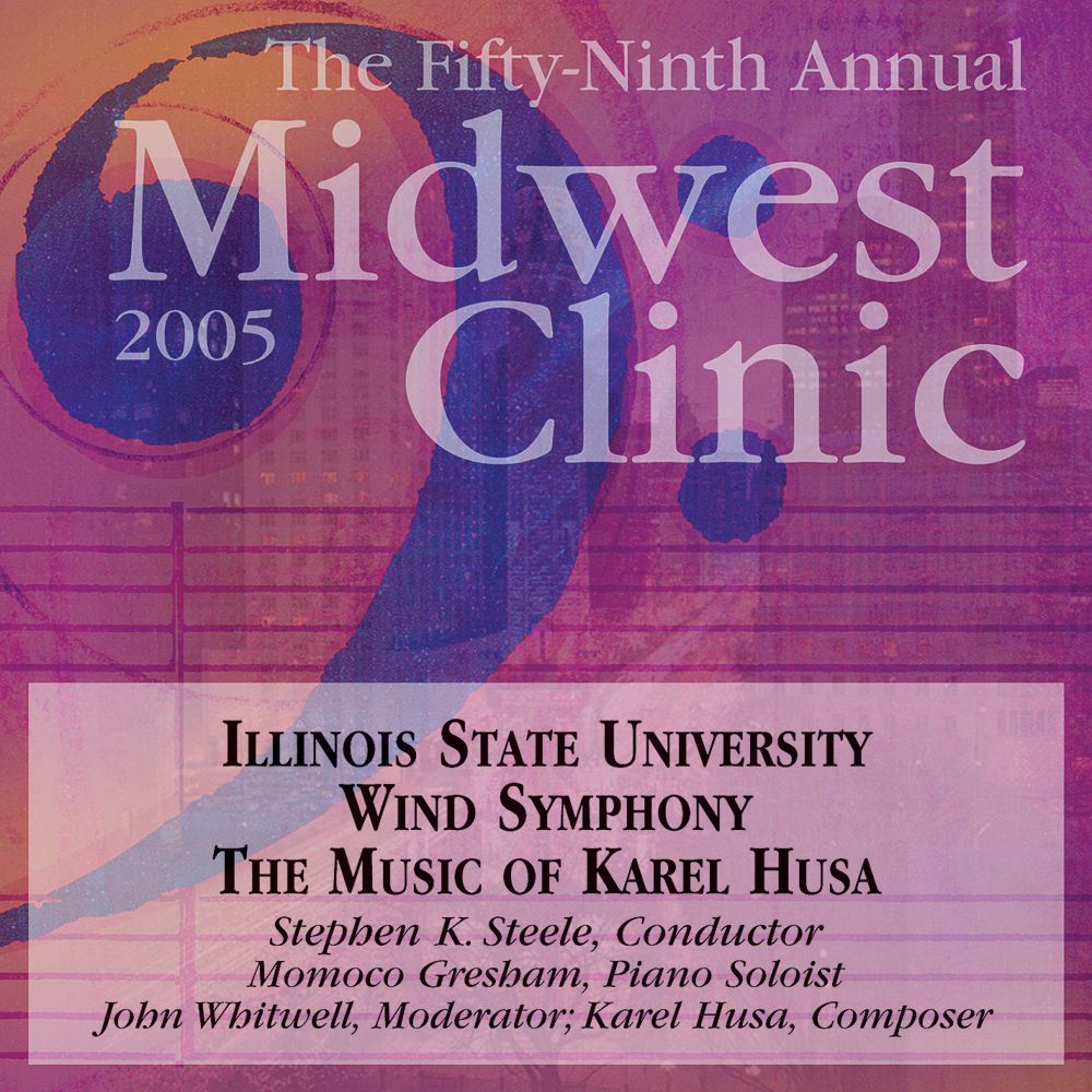 2005 Midwest Clinic: The Music of Karel Husa - cliquer ici
