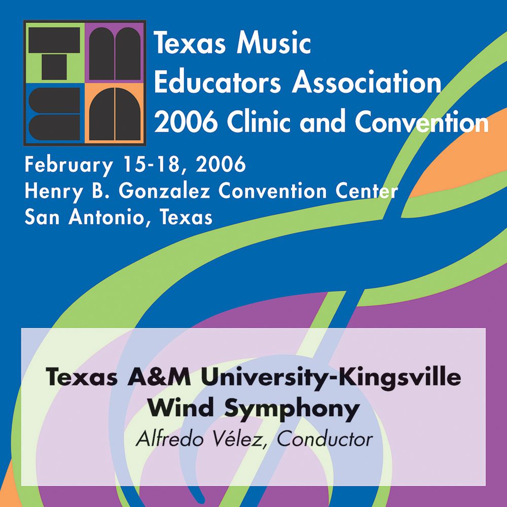 2006 Texas Music Educators Association: Texas A&M University-Kingsville Wind Symphony - cliquer ici