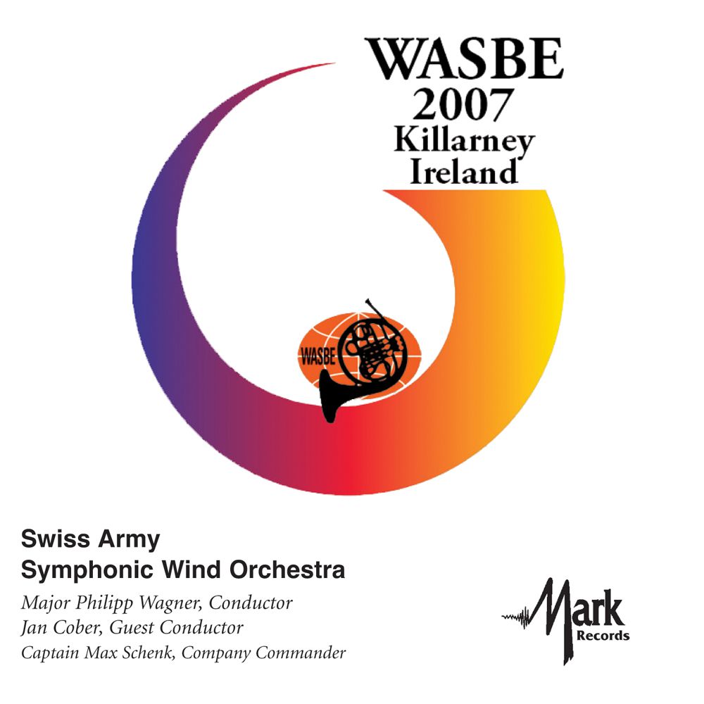 2007 WASBE Killarney, Ireland: Swiss Army Symphonic Wind Orchestra - cliquer ici
