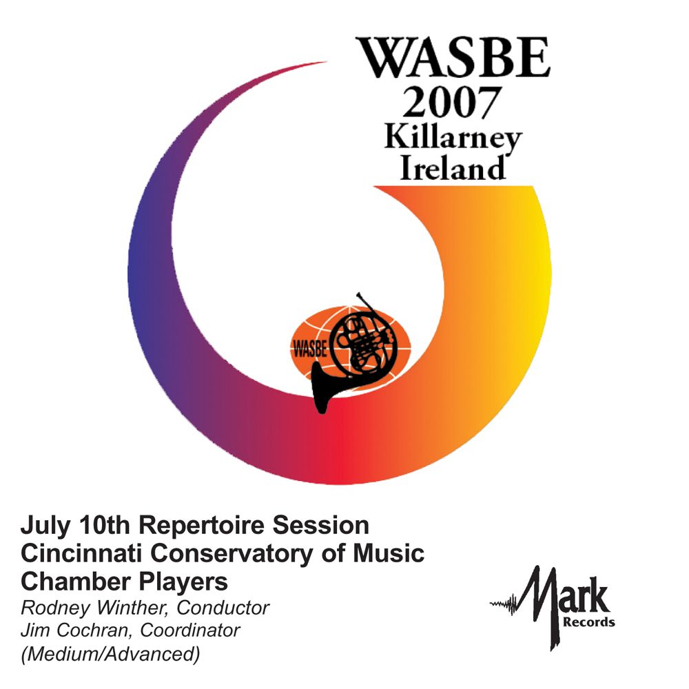 2007 WASBE Killarney, Ireland: July 10th Repertoire Session Cincinnati Conservatory of Music Chamber Players - cliquer ici