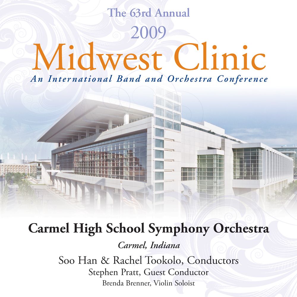 2009 Midwest Clinic: Carmel High School Symphony Orchestra - cliquer ici 2009 Midwest Clinic: Carmel High School Symphony Orchestra - cliquer ici