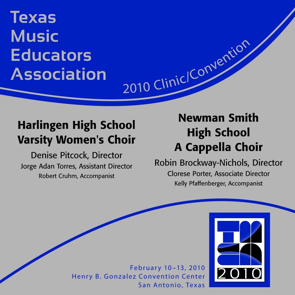 2010 Texas Music Educators Association: Harlingen HS Varsity Women's Choir and Newman Smith HS A Cappella Choir - cliquer ici