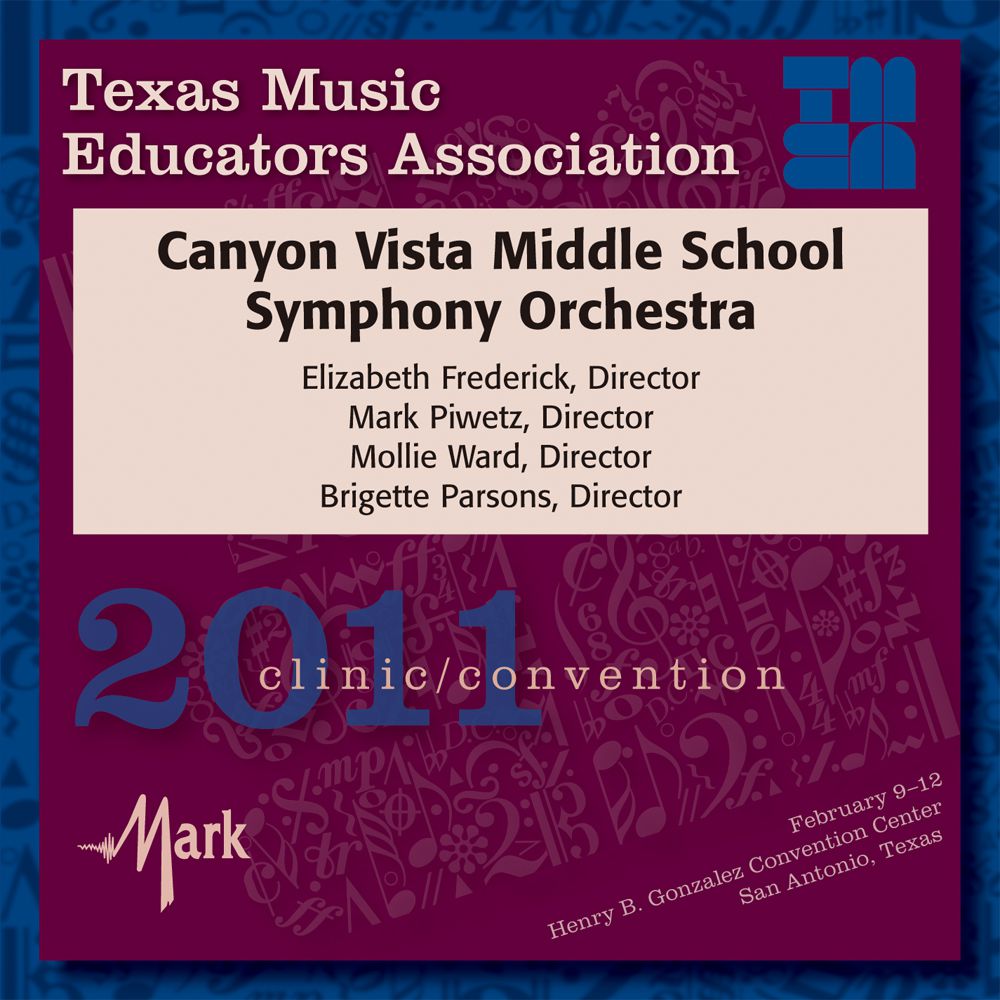 2011 Texas Music Educators Association: Canyon Vista Middle School Symphony Orchestra - cliquer ici