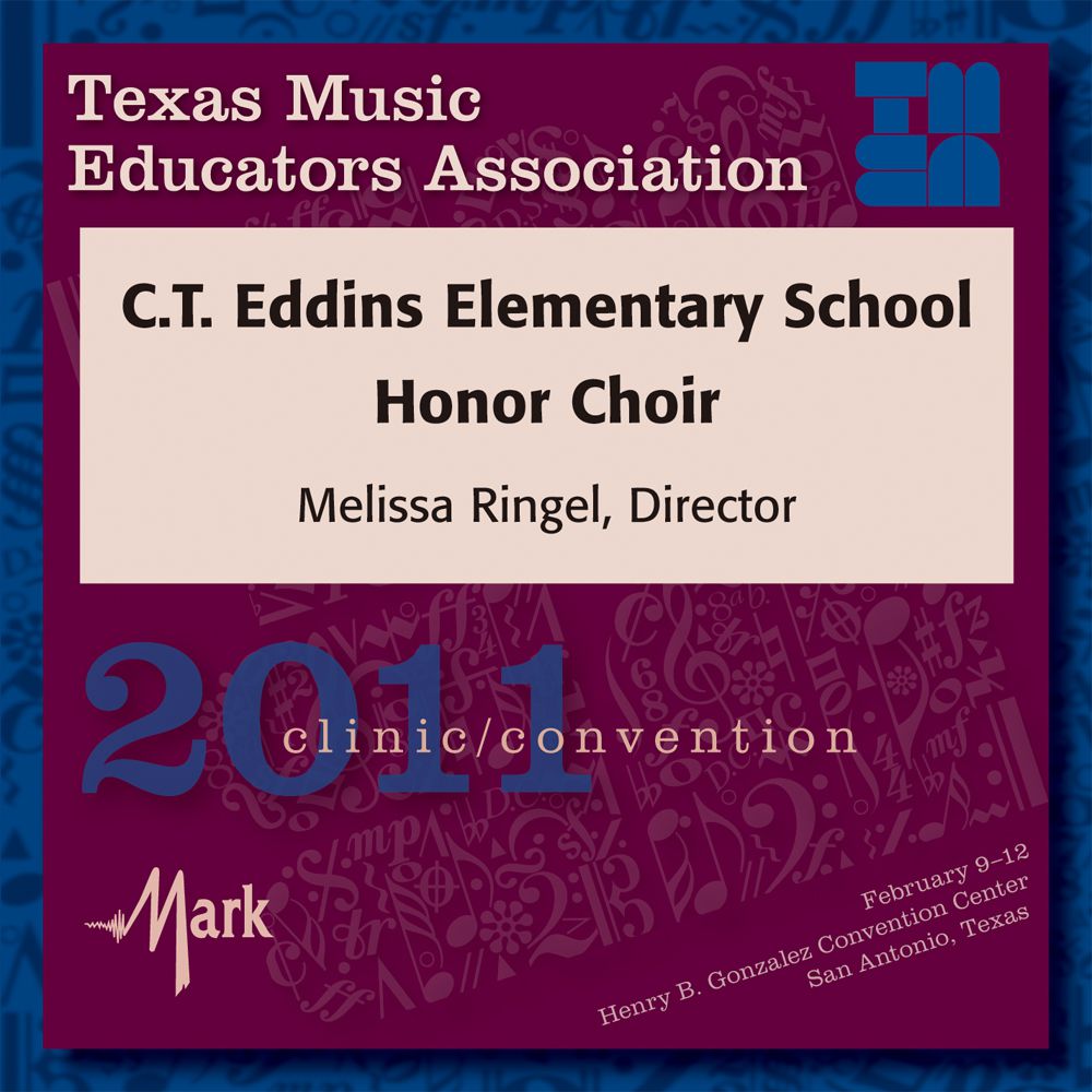 2011 Texas Music Educators Association: C.T. Eddins Elementary School Honor Choir - cliquer ici