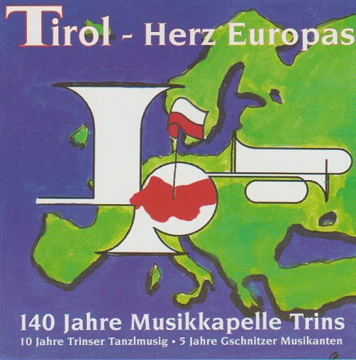 Tirol - Herz Europas (140 Jahre Musikkapelle Trins) - cliquer ici