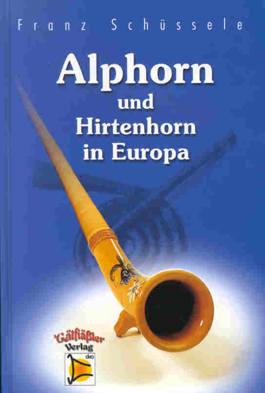 Alphorn und Hirtenhorn in Europa - cliquer ici Alphorn und Hirtenhorn in Europa - cliquer ici