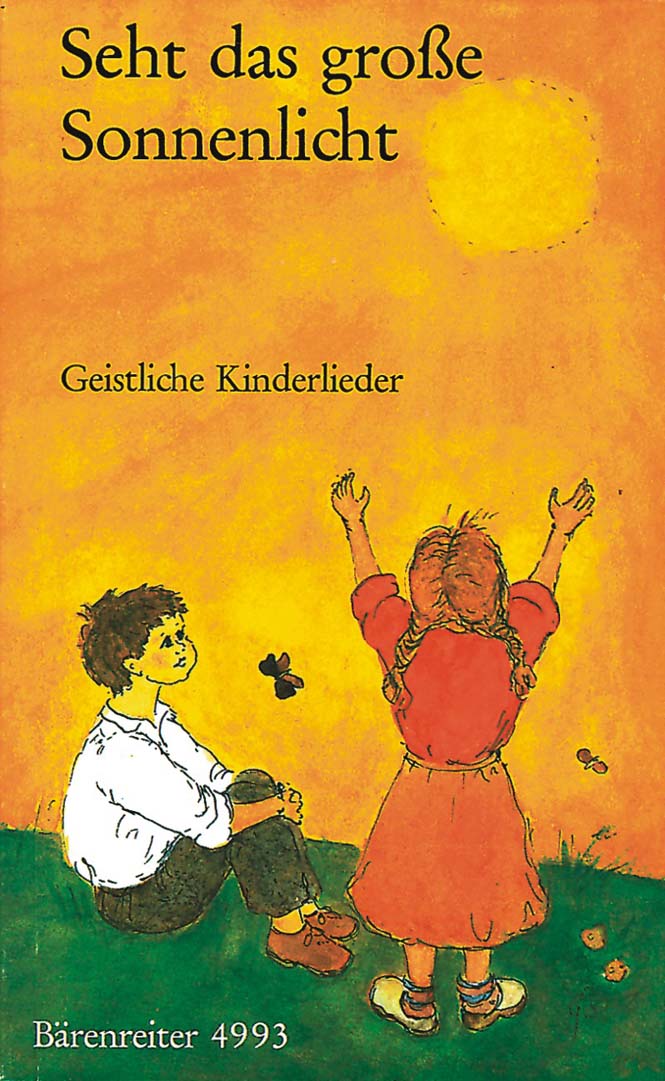 Seht das grosse Sonnenlicht. Geistliche Kinderlieder - cliquer ici Seht das grosse Sonnenlicht. Geistliche Kinderlieder - cliquer ici