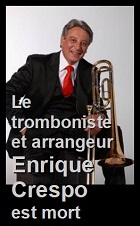 2021-01-05 Le tromboniste et arrangeur Enrique Crespo est mort - cliquer ici