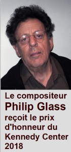 2018-07-27 Composer Philip Glass receives 2018 Kennedy Center Honors award - cliquer ici